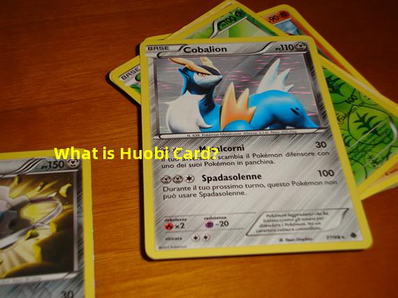 What is Huobi Card?