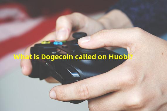 What is Dogecoin called on Huobi? 
