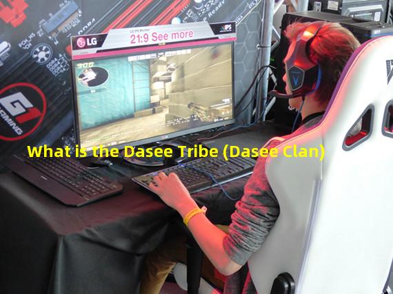 What is the Dasee Tribe (Dasee Clan)