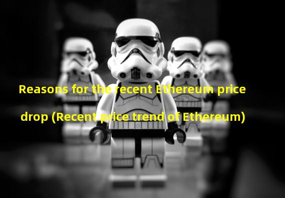Reasons for the recent Ethereum price drop (Recent price trend of Ethereum)