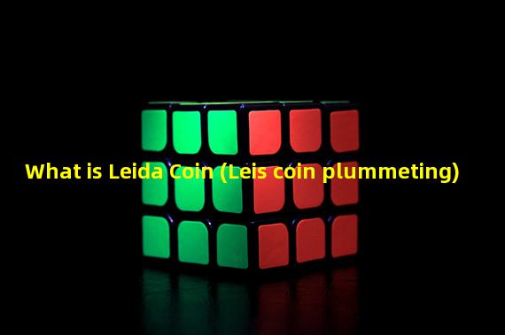 What is Leida Coin (Leis coin plummeting)