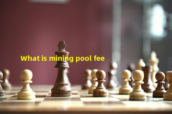 What is mining pool fee