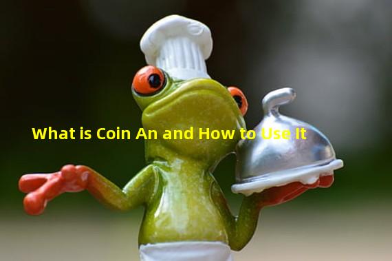 What is Coin An and How to Use It
