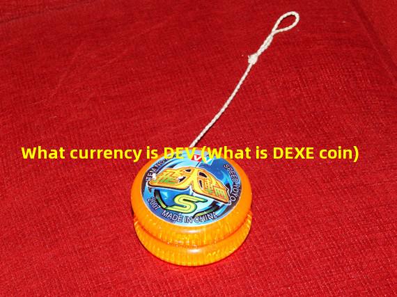 What currency is DEV (What is DEXE coin)