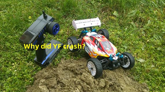 Why did YF crash?