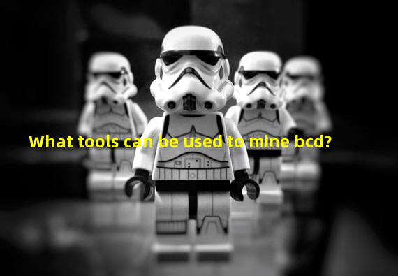 What tools can be used to mine bcd?