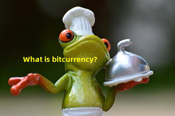 What is bitcurrency?