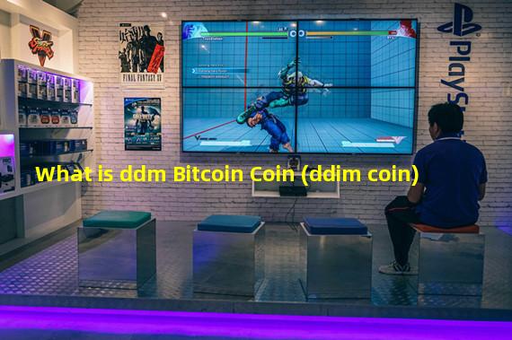 What is ddm Bitcoin Coin (ddim coin)