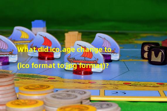 What did ico.age change to (ico format to jpg format)?