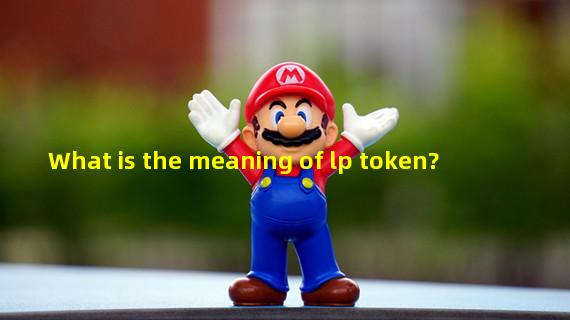 What is the meaning of lp token?