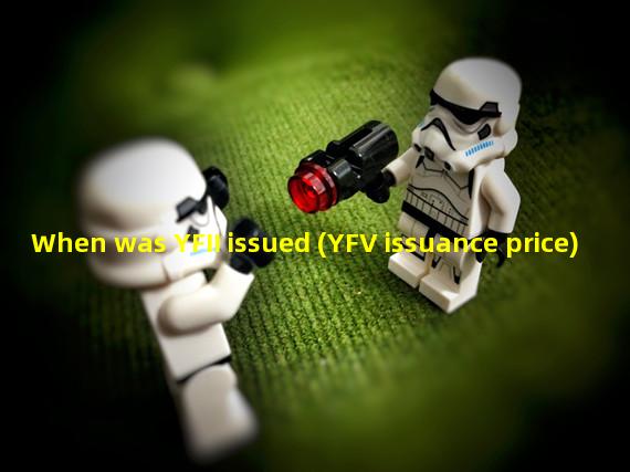 When was YFII issued (YFV issuance price)